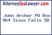 John Archer PO Box 964 Sioux Falls SD