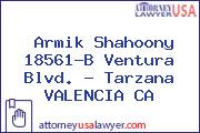 Armik Shahoony 18561-B Ventura Blvd. - Tarzana VALENCIA CA