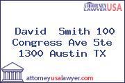 David  Smith 100 Congress Ave Ste 1300 Austin TX
