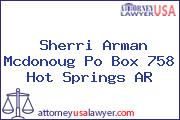 Sherri Arman Mcdonoug Po Box 758 Hot Springs AR