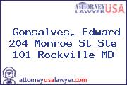 Gonsalves, Edward 204 Monroe St Ste 101 Rockville MD