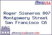 Roger Sisneros 807 Montgomery Street San Francisco CA