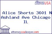 Alice Shorts 3601 N Ashland Ave Chicago IL