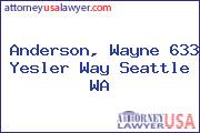 Anderson, Wayne 633 Yesler Way Seattle WA