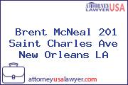 Brent McNeal 201 Saint Charles Ave New Orleans LA