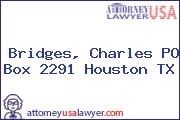 Bridges, Charles PO Box 2291 Houston TX