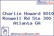 Charlie Howard 8010 Roswell Rd Ste 300 Atlanta GA