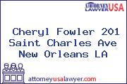Cheryl Fowler 201 Saint Charles Ave New Orleans LA