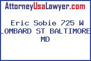 Eric Sobie 725 W LOMBARD ST BALTIMORE MD