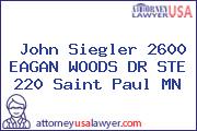 John Siegler 2600 EAGAN WOODS DR STE 220 Saint Paul MN