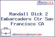 Randall Dick 2 Embarcadero Ctr San Francisco CA