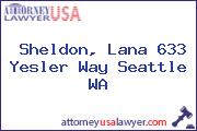 Sheldon, Lana 633 Yesler Way Seattle WA