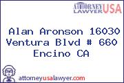 Alan Aronson 16030 Ventura Blvd # 660 Encino CA