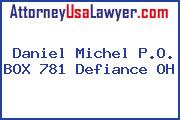Daniel Michel P.O. BOX 781 Defiance OH