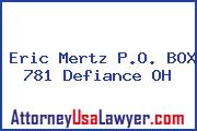 Eric Mertz P.O. BOX 781 Defiance OH