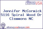 Jennifer McCormick 5116 Spiral Wood Dr Clemmons NC