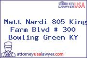 Matt Nardi 805 King Farm Blvd # 300 Bowling Green KY