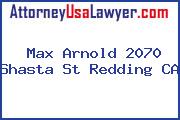 Max Arnold 2070 Shasta St Redding CA