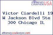 Victor Ciardelli 19 W Jackson Blvd Ste 300 Chicago IL