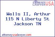 Wells II, Arthur 115 N Liberty St Jackson TN