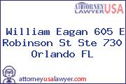 William Eagan 605 E Robinson St Ste 730 Orlando FL