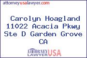 Carolyn Hoagland 11022 Acacia Pkwy Ste D Garden Grove CA