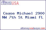 Cease Michael 2900 NW 7th St Miami FL
