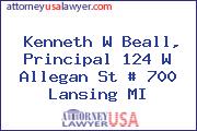 Kenneth W Beall, Principal 124 W Allegan St # 700 Lansing MI