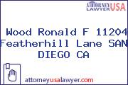 Wood Ronald F 11204 Featherhill Lane SAN DIEGO CA
