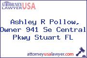 Ashley R Pollow, Owner 941 Se Central Pkwy Stuart FL