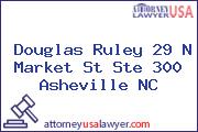 Douglas Ruley 29 N Market St Ste 300 Asheville NC