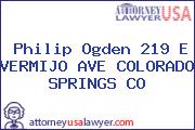 Philip Ogden 219 E VERMIJO AVE COLORADO SPRINGS CO
