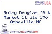 Ruley Douglas 29 N Market St Ste 300 Asheville NC