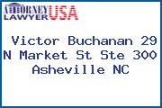 Victor Buchanan 29 N Market St Ste 300 Asheville NC
