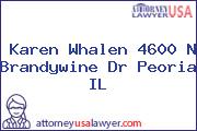 Karen Whalen 4600 N Brandywine Dr Peoria IL