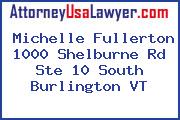 Michelle Fullerton 1000 Shelburne Rd Ste 10 South Burlington VT