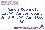 Aaron Odonnell 12800 Center Court Dr S # 300 Cerritos CA