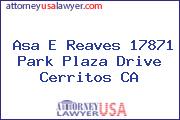 Asa E Reaves 17871 Park Plaza Drive Cerritos CA