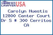 Carolyn Huestis 12800 Center Court Dr S # 300 Cerritos CA