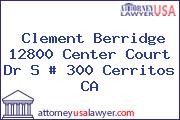 Clement Berridge 12800 Center Court Dr S # 300 Cerritos CA