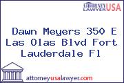 Dawn Meyers 350 E Las Olas Blvd Fort Lauderdale Fl