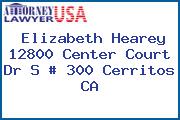 Elizabeth Hearey 12800 Center Court Dr S # 300 Cerritos CA