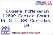 Eugene McMenamin 12800 Center Court Dr S # 300 Cerritos CA