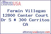 Fermin Villegas 12800 Center Court Dr S # 300 Cerritos CA