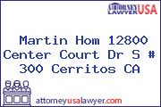 Martin Hom 12800 Center Court Dr S # 300 Cerritos CA