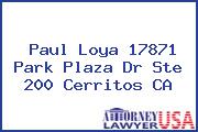 Paul Loya 17871 Park Plaza Dr Ste 200 Cerritos CA