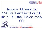 Robin Champlin 12800 Center Court Dr S # 300 Cerritos CA