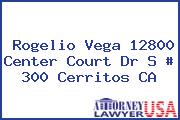 Rogelio Vega 12800 Center Court Dr S # 300 Cerritos CA