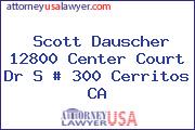 Scott Dauscher 12800 Center Court Dr S # 300 Cerritos CA