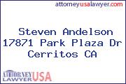 Steven Andelson 17871 Park Plaza Dr Cerritos CA